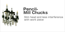Pencil-Mill Chucks