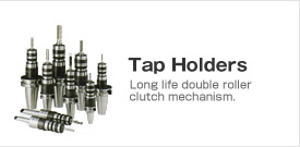 Tap Holders